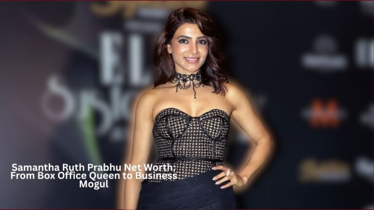 Samantha Ruth Prabhu Net Worth