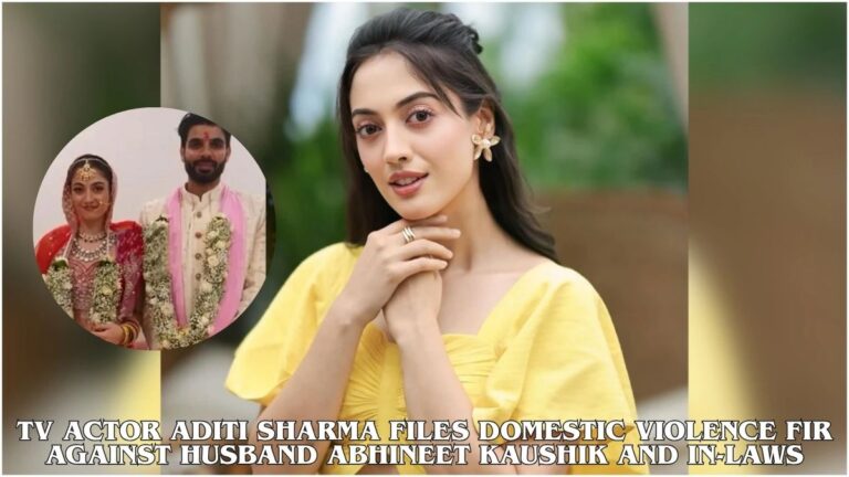 Actor Aditi Sharma alleges domestic violence by husband